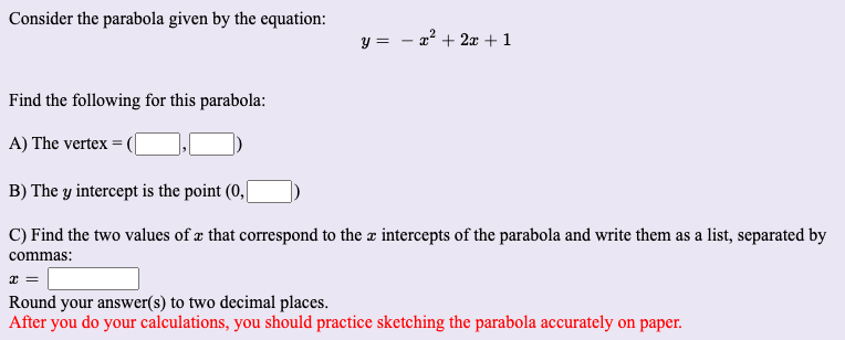 The y-intercept is (0,Consider the Quadratic function f(x) = 4x - 25.