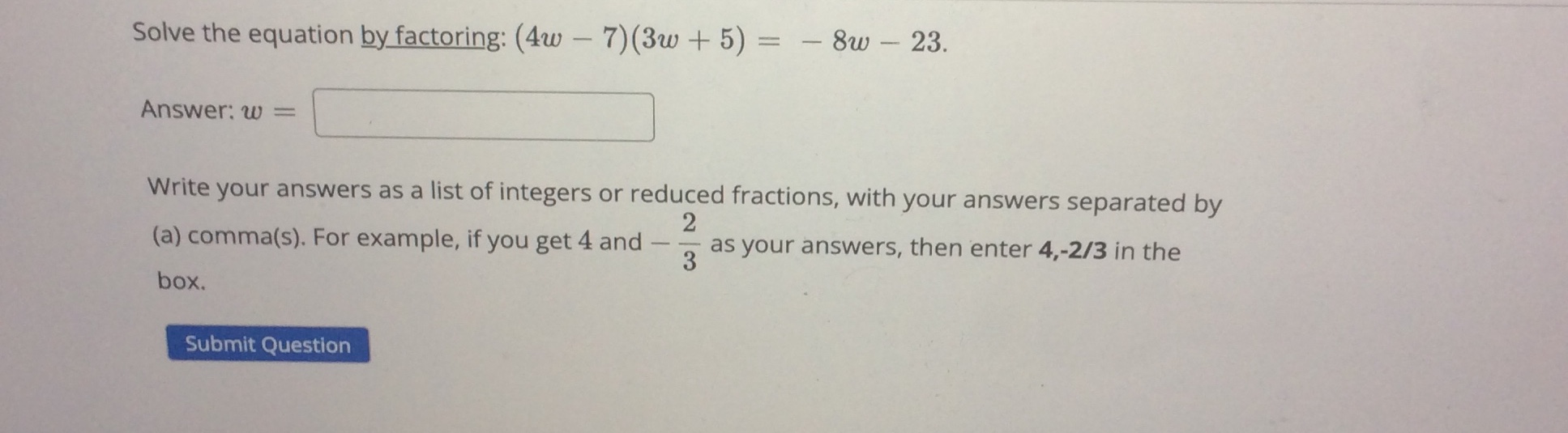 fractions, with your answers separated by (a) comma(s). For example, if you