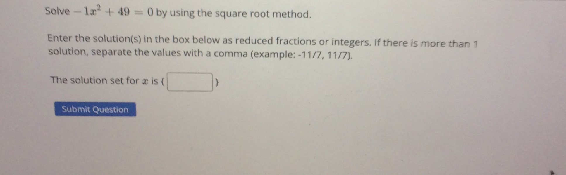 integers or reduced fractions, with your answers separated by (a) comma(s). For