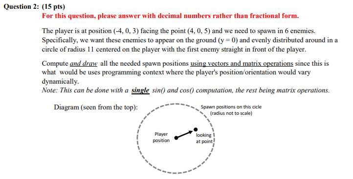  Question 2: (15 pts) For this question, please answer with decimal