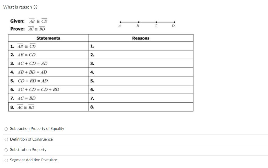 O Subtraction Property of Equality Definition of Congruence O Addition Property of
