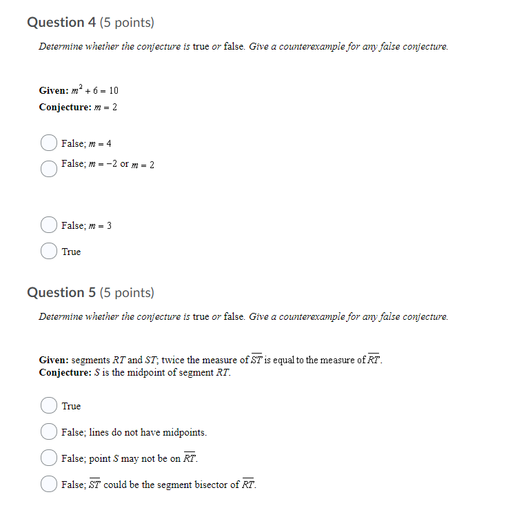 Question 4 (5 points) Determine whether the conjecture is true or