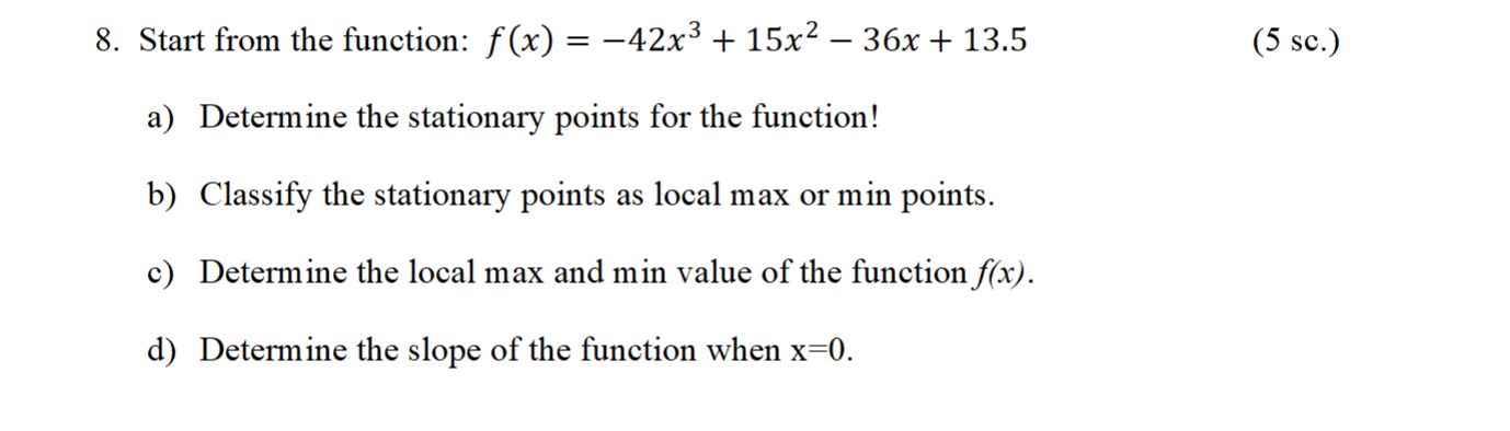 please hep with answer 8. Start from the function: f(x) =