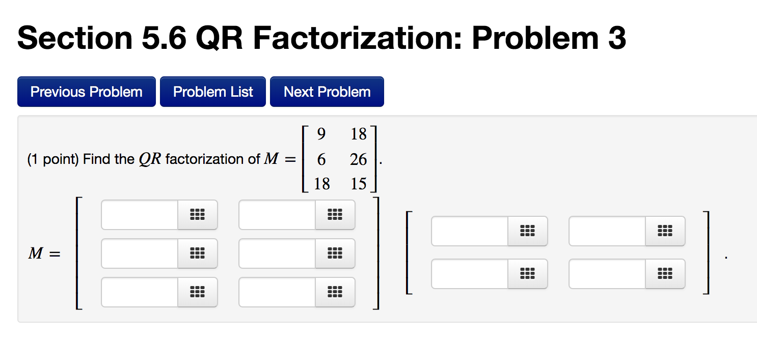 Section5.6QRFactorization: Problem 3 Section 5.6 QR Factorization: Problem 3 Previous Problem Problem