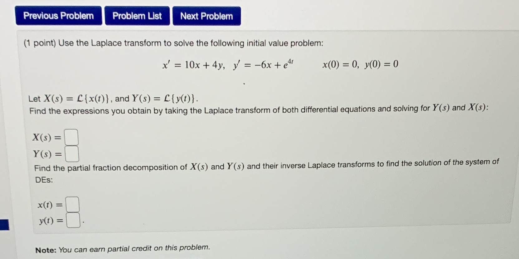  Previous Problem Problem List Next Problem (1 point) Use the Laplace