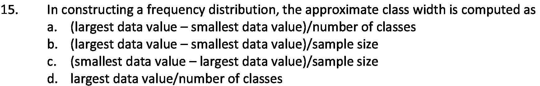  25 In constructing a frequency distribution , the approximate class width