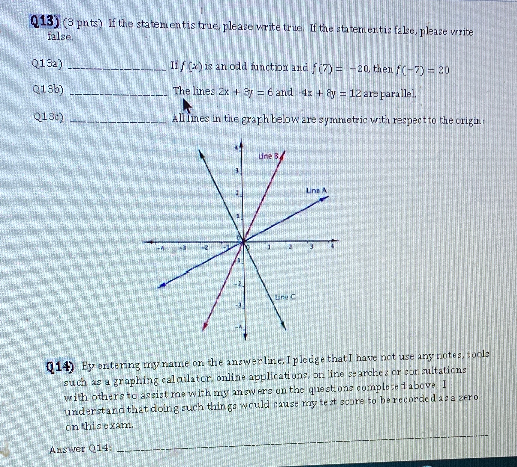 Q13) (3 puts) If the statementis true, please write true. If