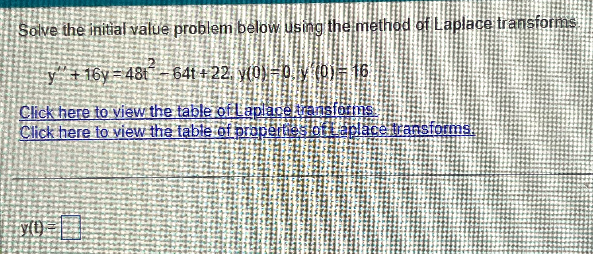  Solve the initial value problem below using the method of Laplace