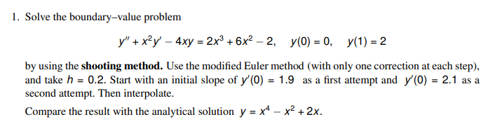  1. Solve the boundary-value problem y" + x y' - 4xy