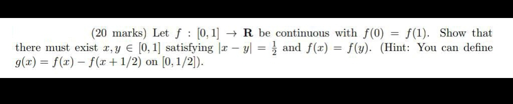 neee help in this mathematical analysis problem, thank (20 marks) Let f