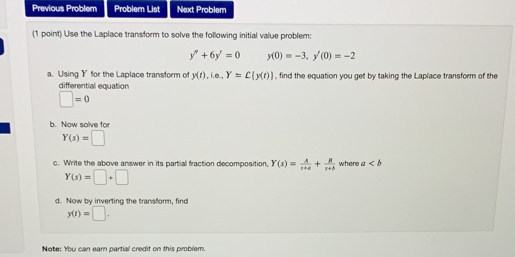  Previous Problem Problem List Next Problem (1 point) Use the Laplace