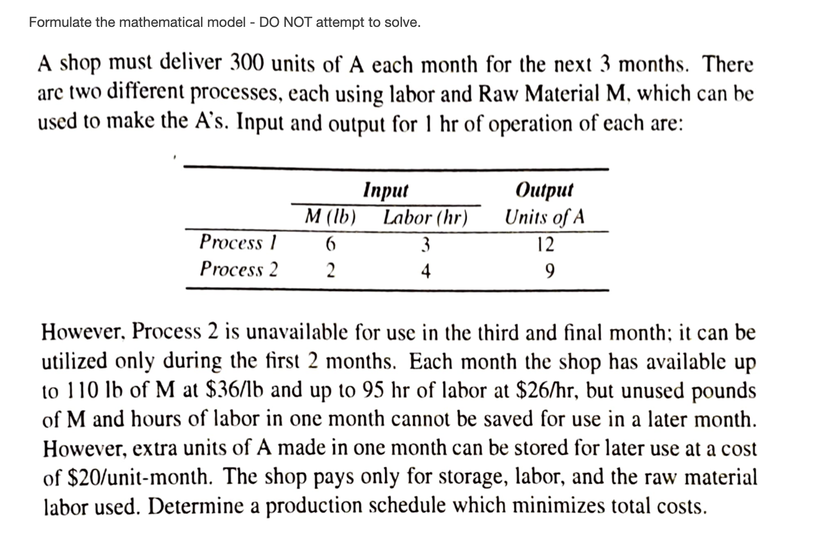  Formulate the mathematical model - DO NOT attempt to solve. A