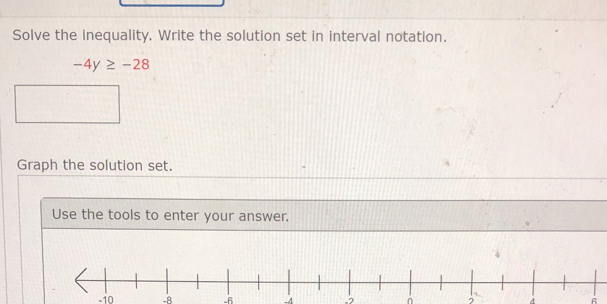 -4y Solve the inequality. Write the solution set in interval notation. -4y