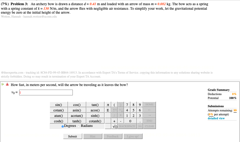 please show all work (7%) Problem 3: An archery bow is drawn