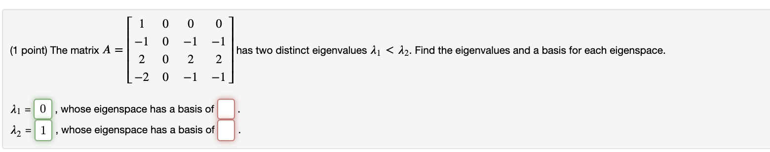 O o 0 -1 (1 point) The matrix A = INLO