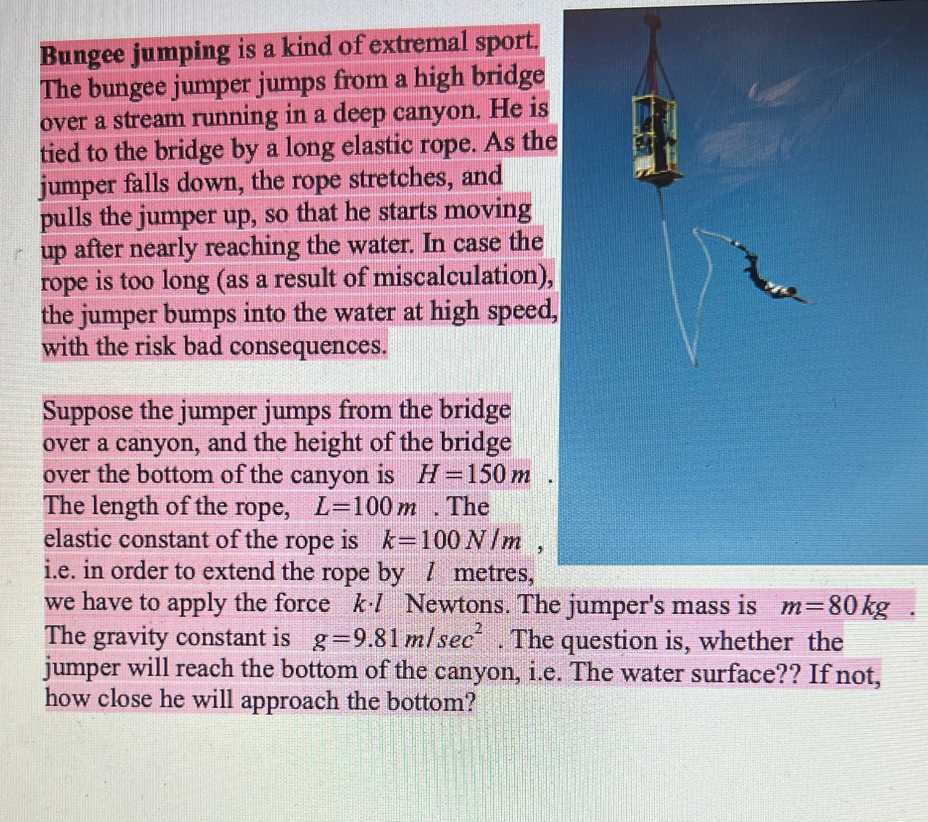 Please answer with complete work Bungee jumping is a kind of extremal