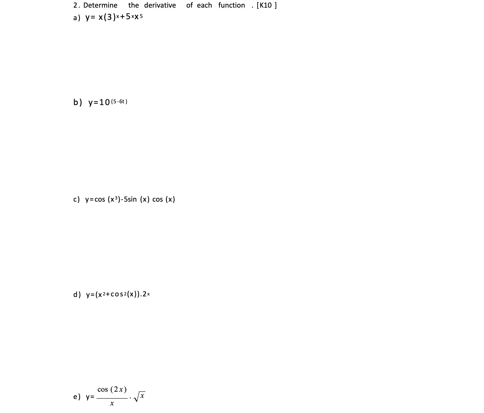  2. Determine the derivative of each function . [K10 ] a)