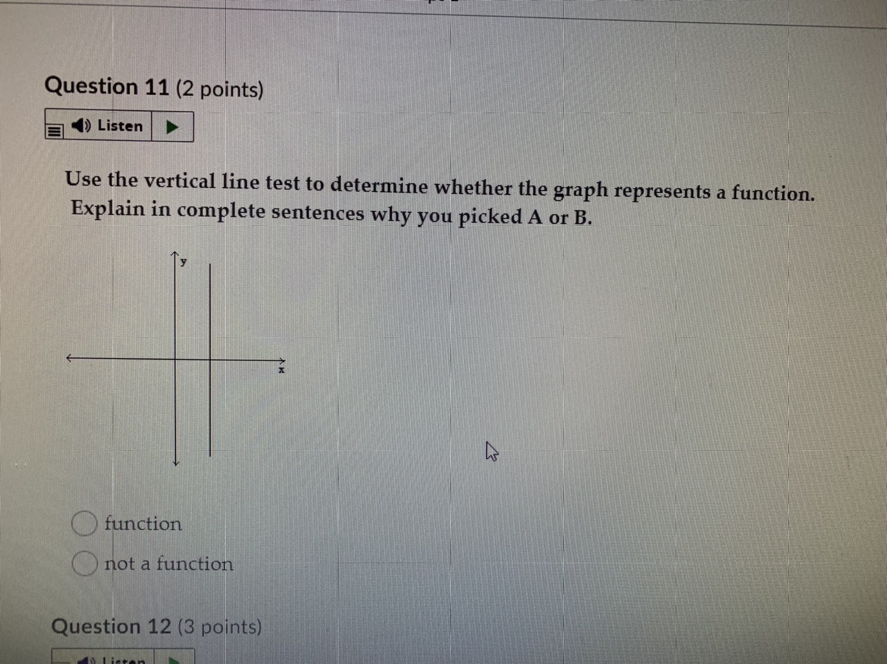  Question 11 (2 points) () Listen Use the vertical line test