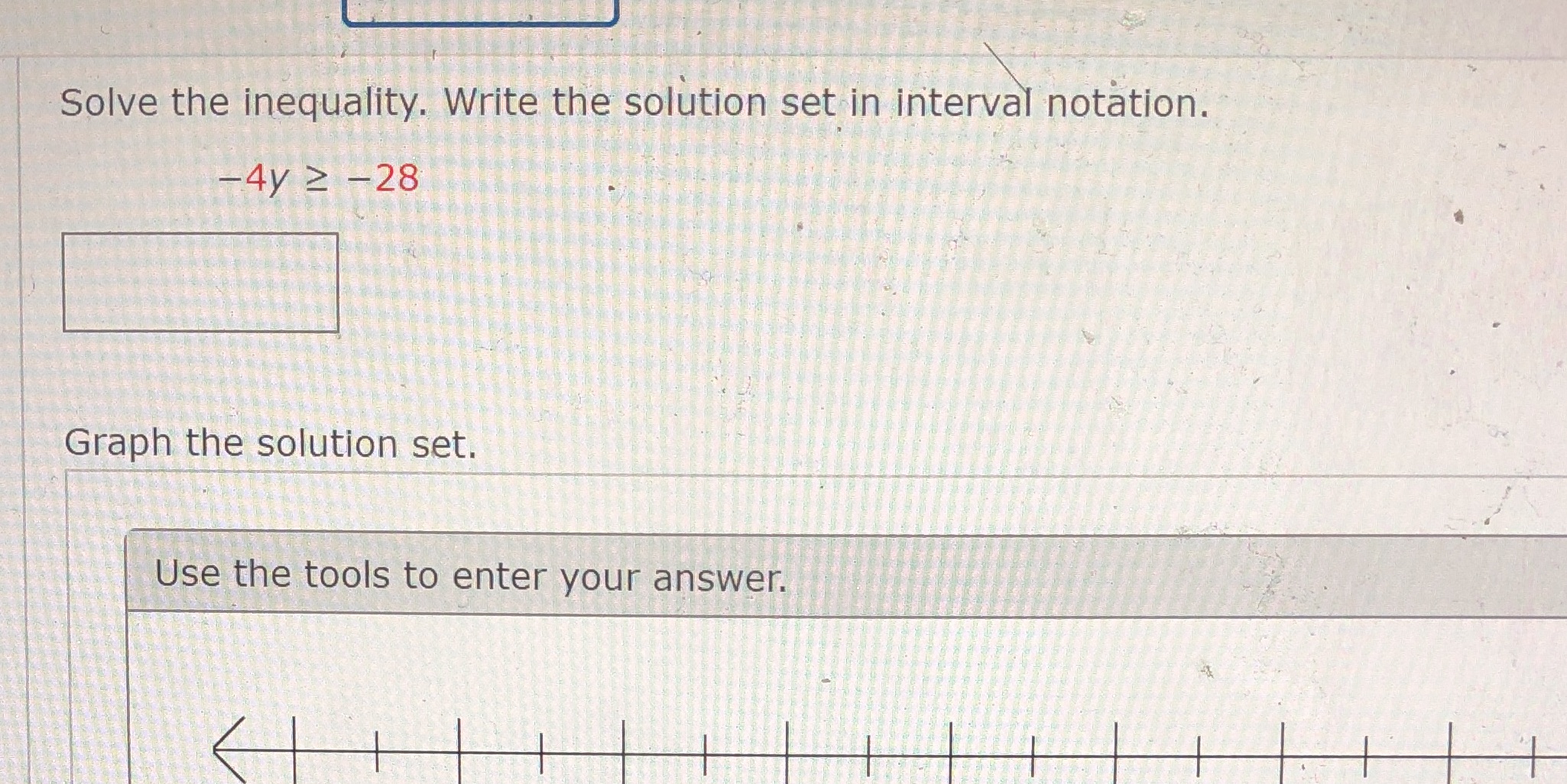  Solve the inequality. Write the solution set in interval notation. -4y