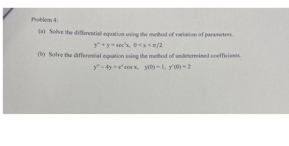 please solve step by step Problem 4: (a) Solve the differential equation