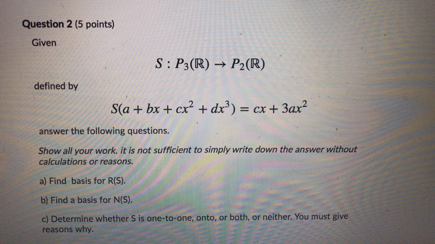  Question 2 (5 points) Given S : P3 (R) - P2(R)