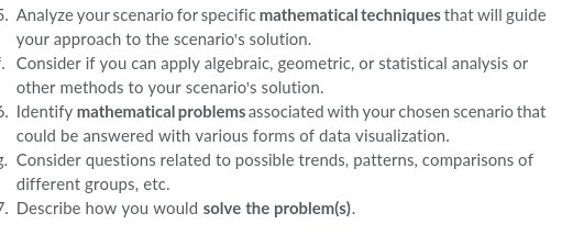  6. Analyze your scenario for specific mathematical techniques that will guide