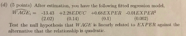 Consider the following regression model . WAGE = B + BEDU' +