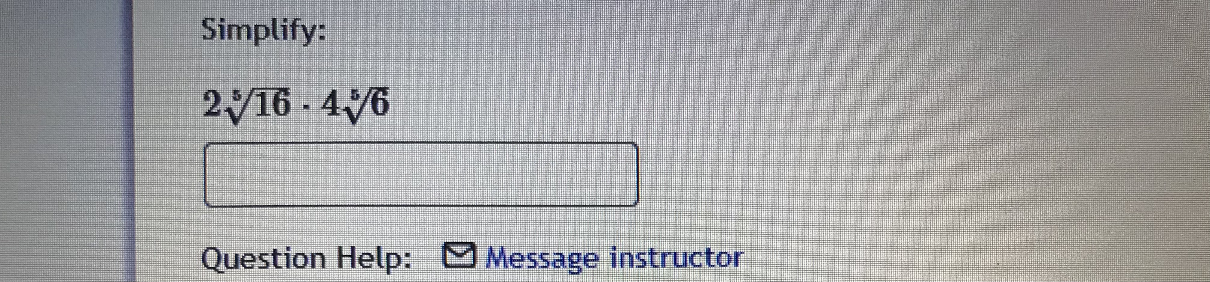 instructor Submit Question50kay Simplify. V 9/10y8Multiply and then simplify completely: (v7 -