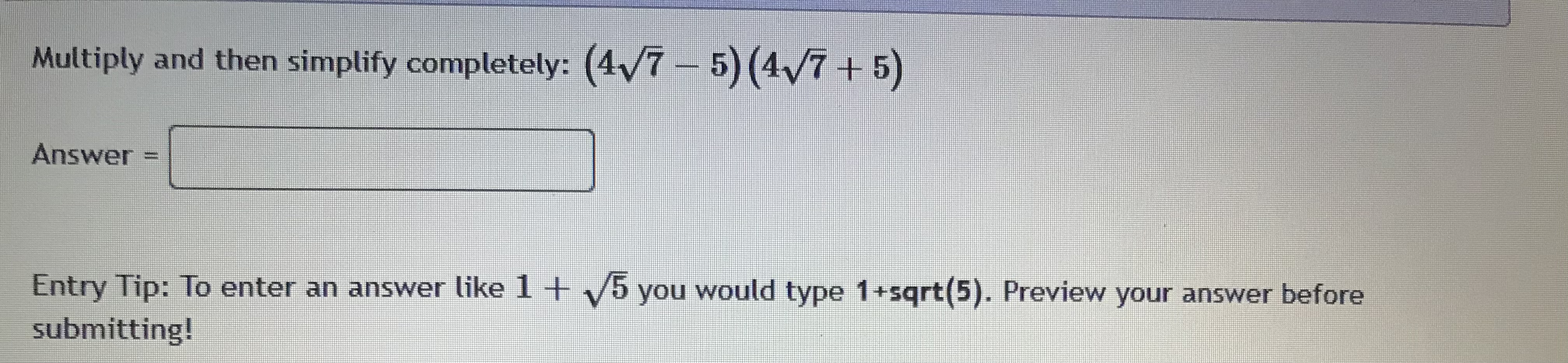 Answer = Entry Tip: To enter an answer like 1 + v5
