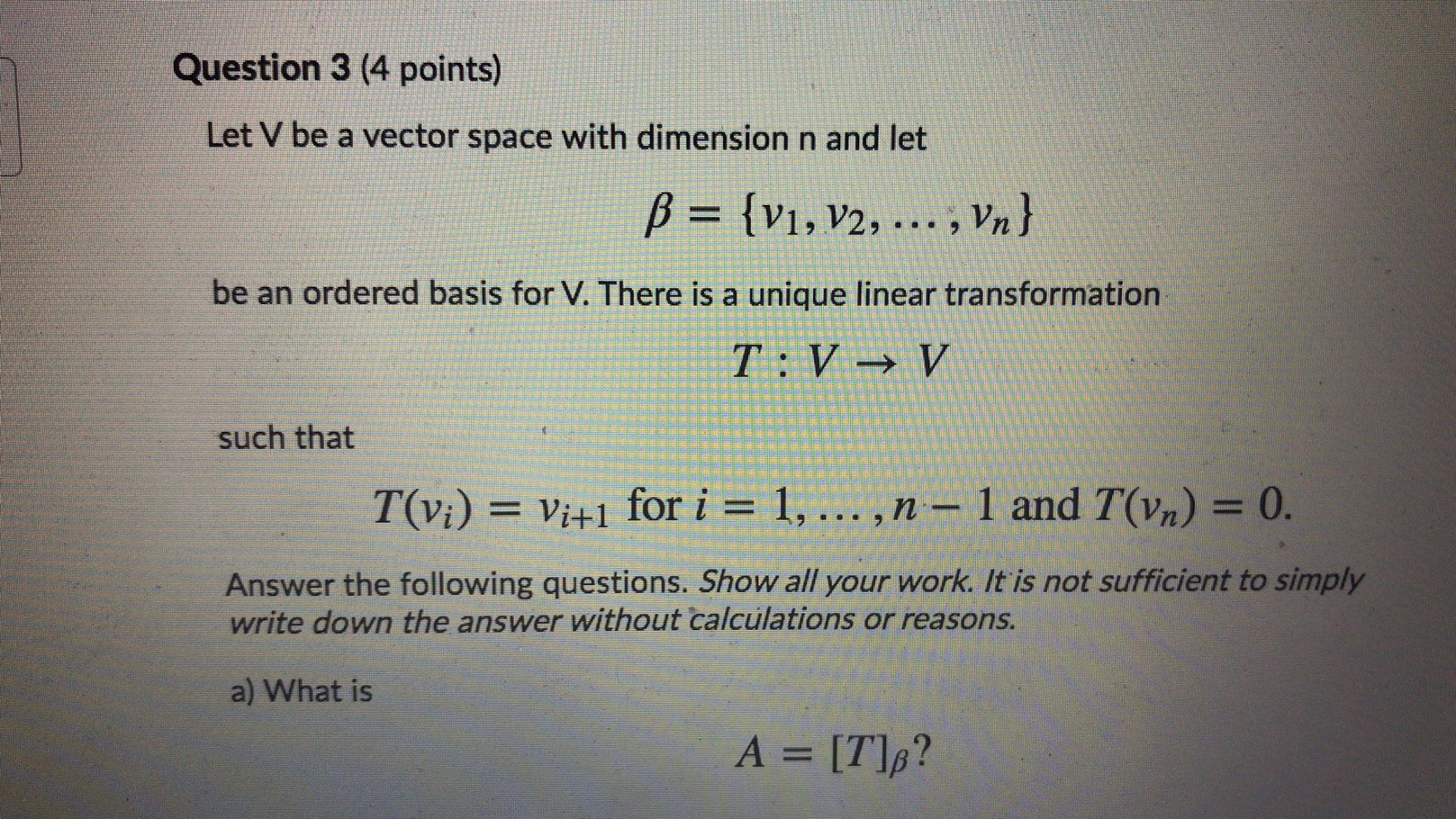  Question 3 (4 points) Let V be a vector space with