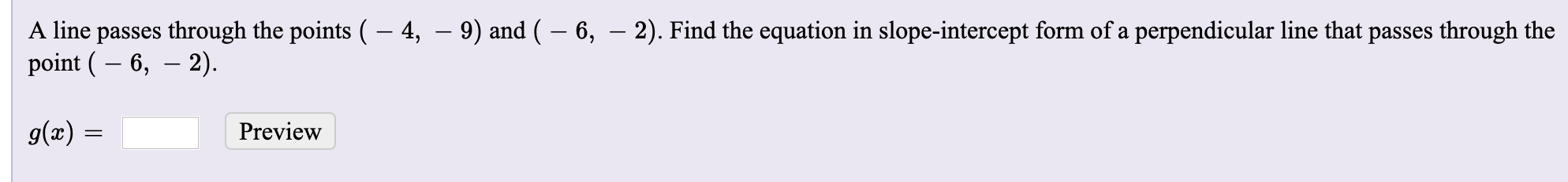 express slope intercept point ( - 6, - 2). A line passes