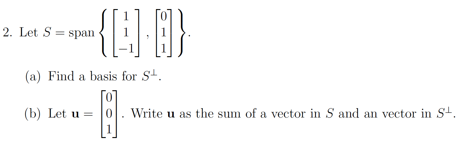 Hi I need help on this linear algebra question 2. Let S