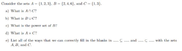 Consider the sets A - {1, 2.3). B - (2.4.6), and