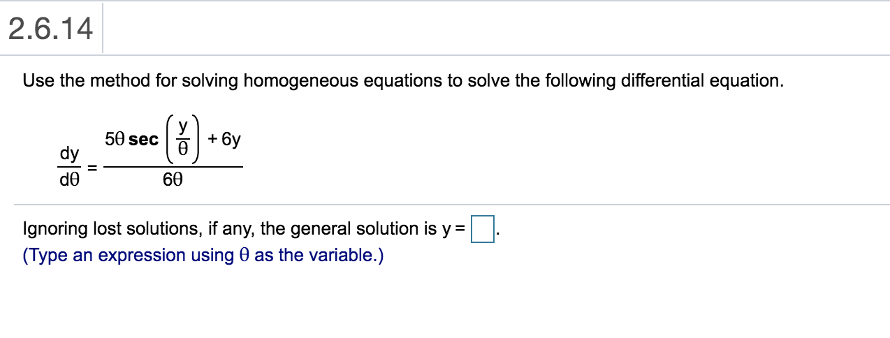 How to solve it? 2.6.14 Use the method for solving homogeneous equations