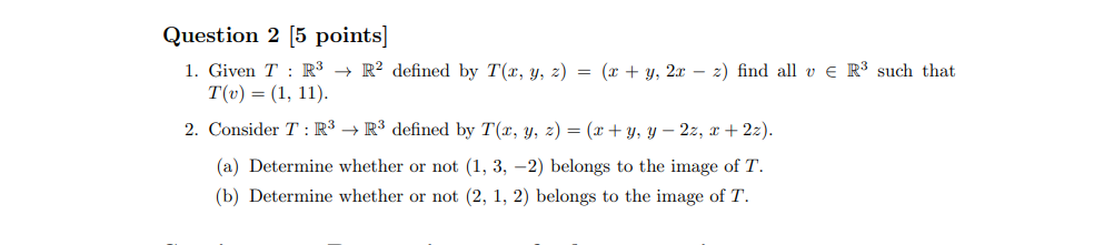  Question 2 [5 points] 1. Given T : R3 - R'