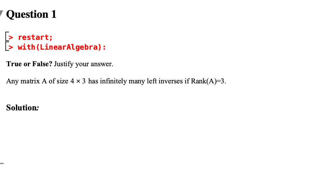 true or false Question 1 [ restart; > with (LinearAlgebra) :