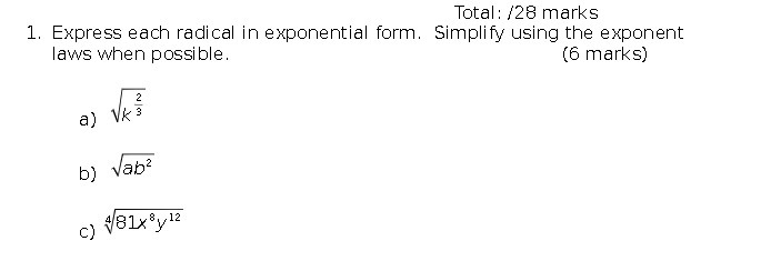  laws when possible. Total : /28 marks 1. Express each radical