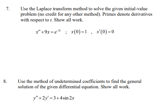 Use the laplace transform method to solve the given 7. Use the