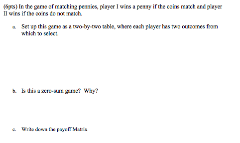 a. Set up this game as a two-by-two table, where each player