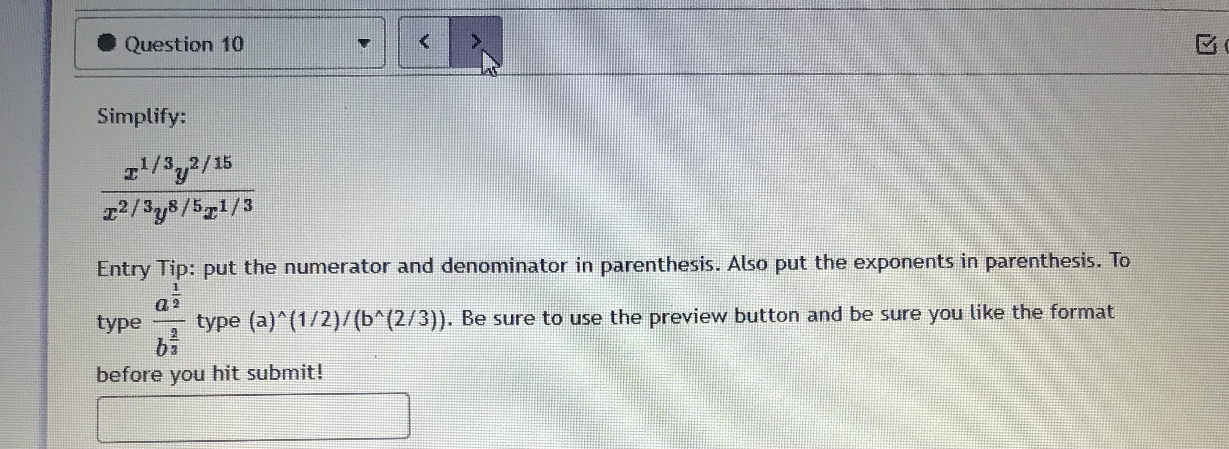 sure you like the format bi before you hit submit!Question 10 Simplify: