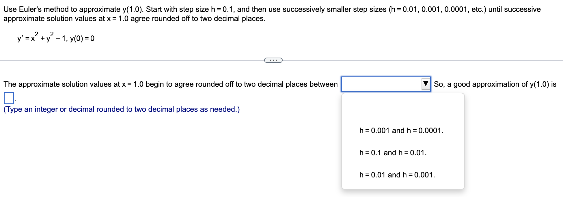 Use Euler's method to approximate y(1.0). Start with step size h