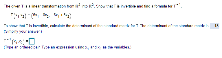  The given T is a linear transformation from R- into R-.