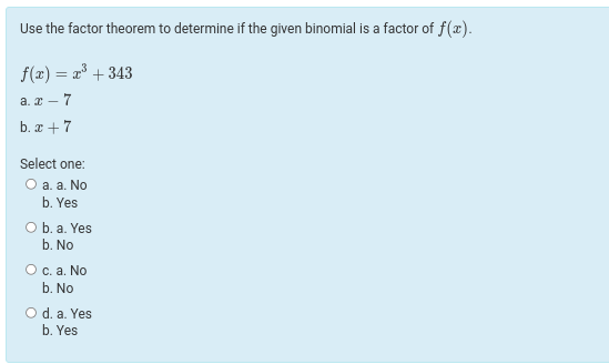 Use the factor theorem to determine if the given binomial is