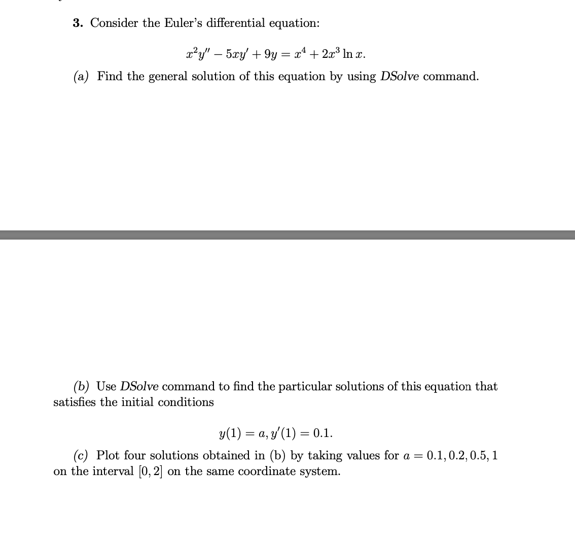 Use the Mathematica software to find the solutio 3. Consider the Euler's