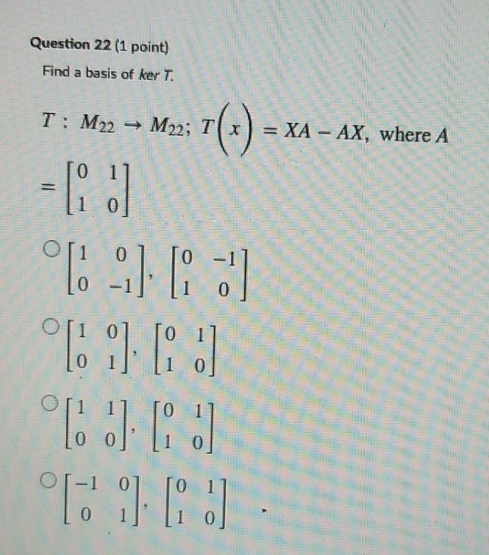 Answer question no work needed Question 22 (1 point) Find a basis