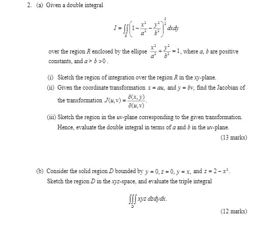  2. (a) Given a double integral 1 = addy over the