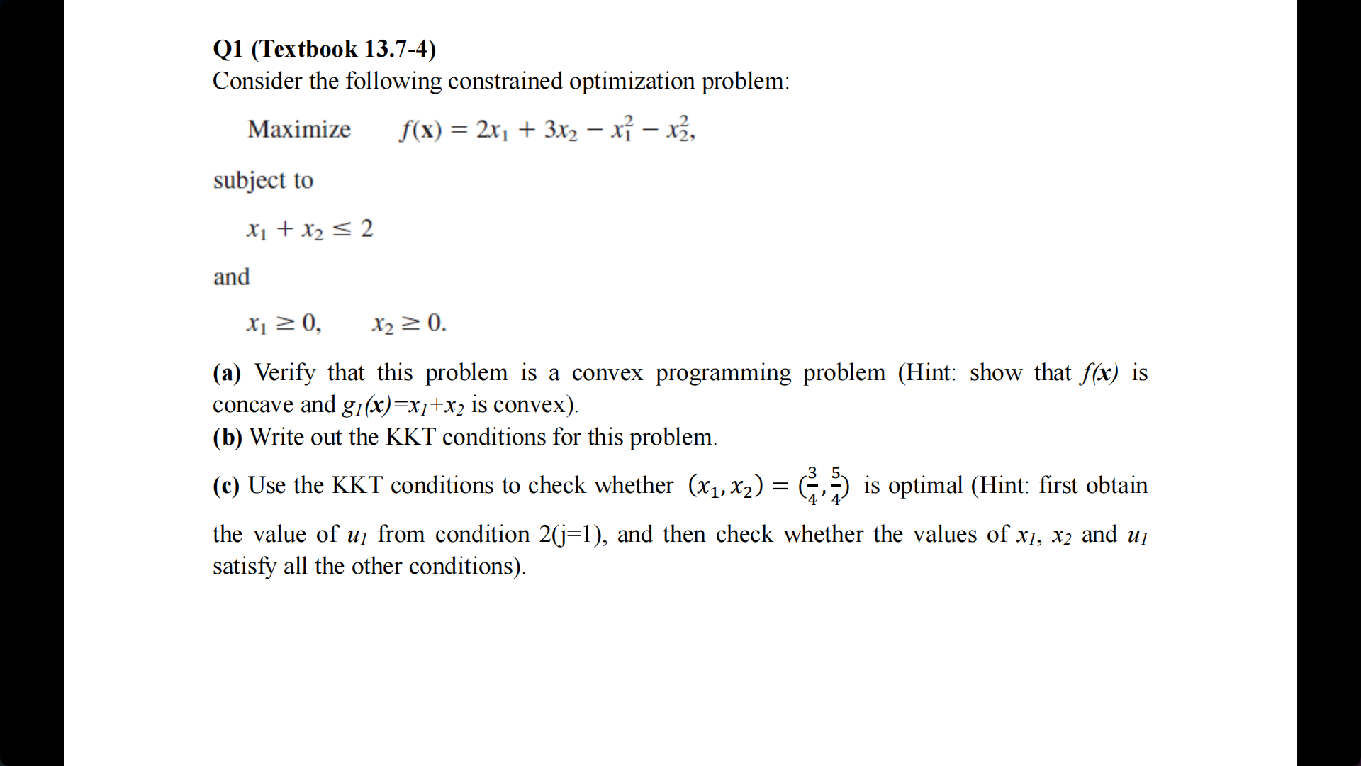  Q1 (Textbook 13.7-4) Consider the following constrained optimization problem: Maximize f(xX)