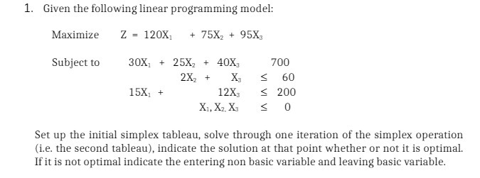  1. Given the following linear programming model: Maximize Z = 120X]