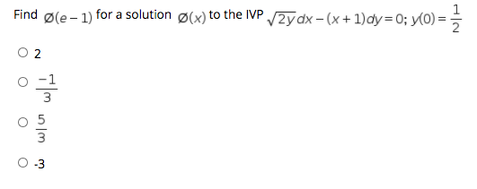 of x y' =1-2xy with initial value y(1)=2 is given by O