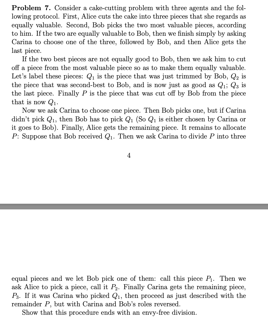 Problem 7. Consider a cake-cutting problem with three agents and the